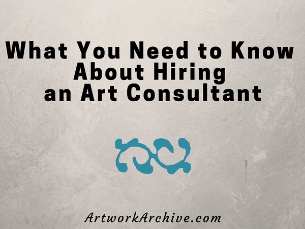 What You Need to Know About Hiring an Art Consultant