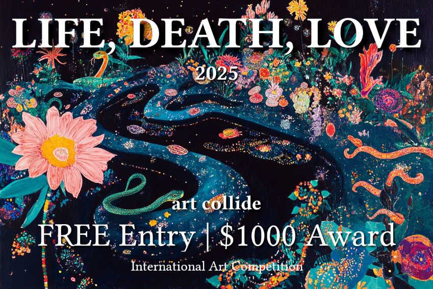 "Life, Death, Love” - FREE Entry, $1,000 Award Competition 