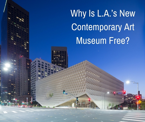 Why Is L.A.’s New Contemporary Art Museum Free?