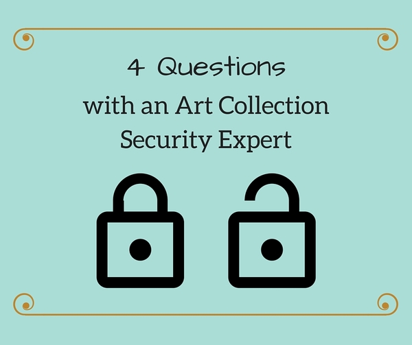 4 Questions with an Art Collection Security Expert