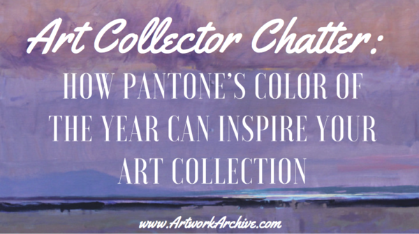 Art Collector Chatter: How Pantone’s Color of the Year Can Inspire Your Art Collection