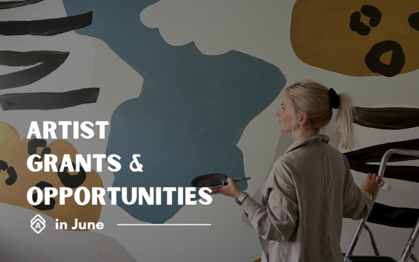 GUIDE: The Best Artist Grants & Opportunities in June 2025