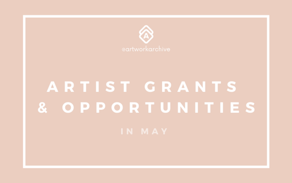 The Best Artist Grants & Opportunities in May 2022